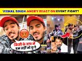 OMG!🤯 Vishal Singh ANGRY Reaction On His Viral FIGHT Video😡| Vishal Singh FIGHT Pawan Singh Security