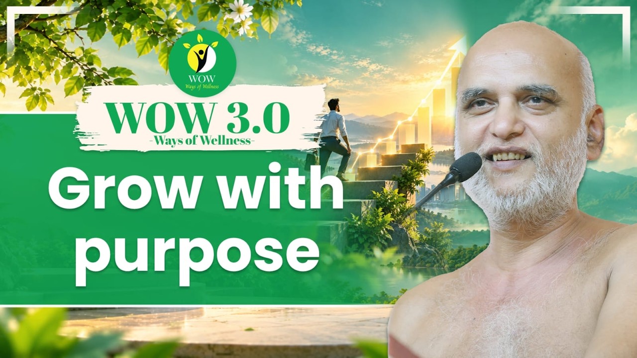 Grow With Purpose | Day-2 Wow-3.0 Ways Of Wellness | 11 Oct 2026 | Muni Veersagarji