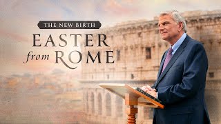 The New Birth: Easter from Rome