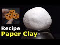 Paper Clay Recipe | How to make paper clay for modeling