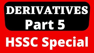 Derivative 5  | Hssc  Gram Sachiv| Haryana Police Advance Math