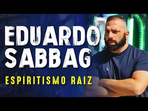 EDUARDO SABBAG (ESPIRITISMO RAIZ) - Paranormal Experience! - #28