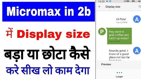 Micromax in 2b me display size Chhota/ghataye bada/badaye kaise kare ।। micromax in 2b display size