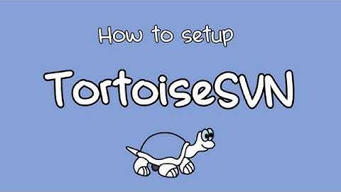 Tortoise SVN Tutorial (1/?)