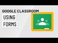 Google Classroom: Using Forms