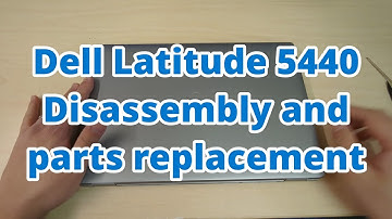 Dell Latitude 5440 disassembly and parts replacement