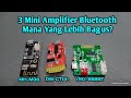 3 Modul Mini Amplifier Bluetooth, Mana Yang Lebih Bagus?