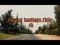 Driving Santiago, Chile 4K (January 2020)