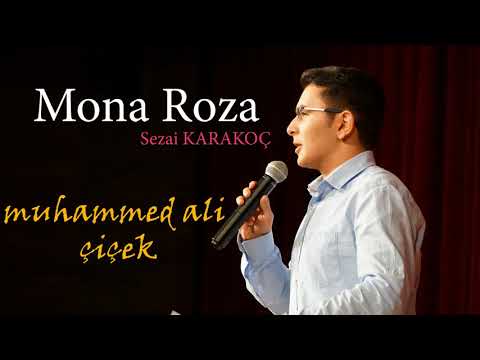 Muhammed Ali ÇİÇEK - Mona Roza (Sezai KARAKOÇ)