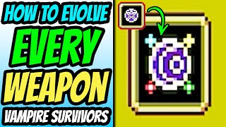 How To Evolve Every Weapon in Vampire Survivors Information