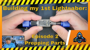 How To Build A NeoPixel Lightsaber: Building My 1st Custom Lightsaber Episode 2 - Prepping Parts