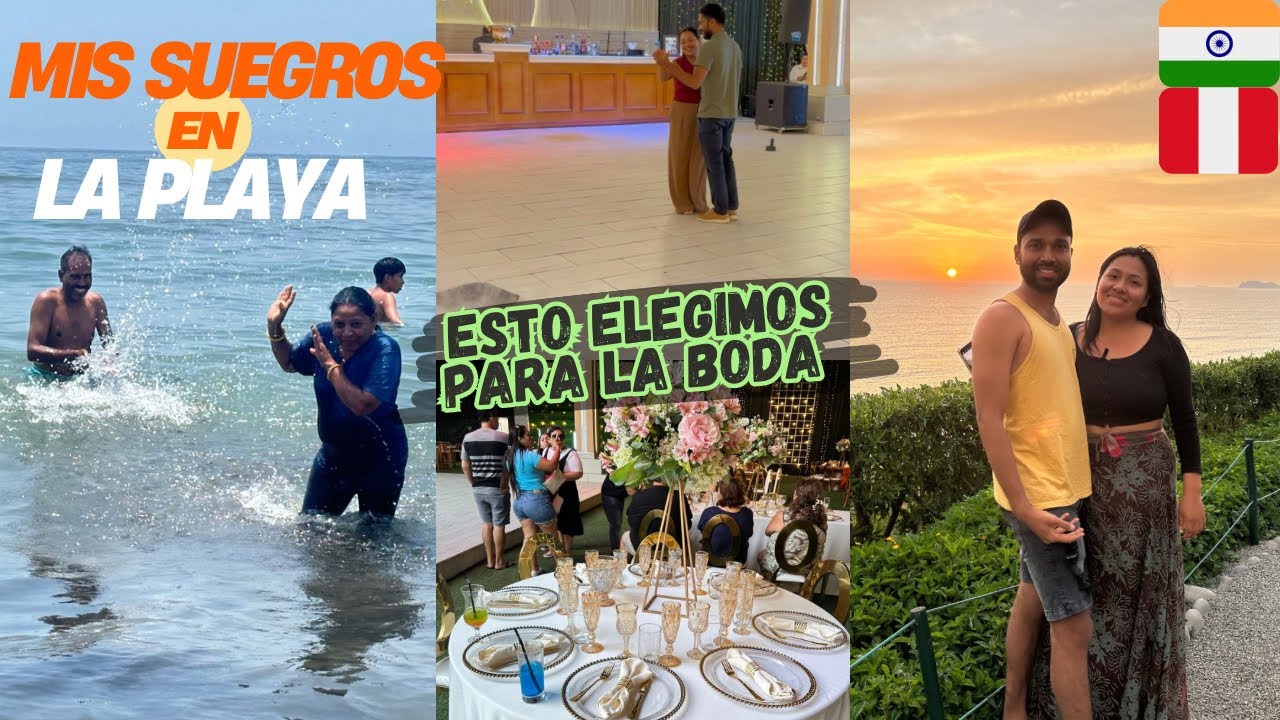 MI SUEGRA🇮🇳 ENTRO AL MAR POR PRIMERA VEZ 😱~ elegimos detalles para nuestra boda 🇵🇪