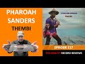 Capture de la vidéo Pharoah Sanders - Thembi (Episode 117:)