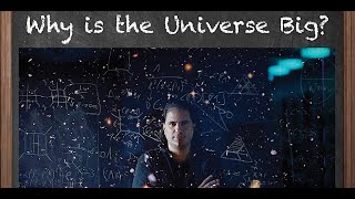Why Is the Universe Big? - Nima Arkani-Hamed