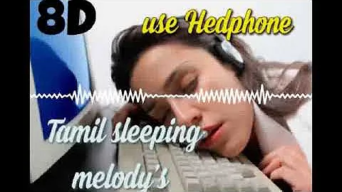 sleep mode 😴song🎶🎶 8D volume/ Tamil love😍 Romantic😘super Hit sleeping 8D songs collection