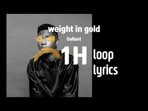   Weight In Gold 1시간 반복 가사 1Hour Loop Lyrics Gallant
