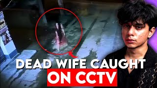 Ghost Wife Caught On Camera - RANJIT KUMAR CASE