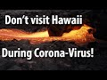 Don't visit Hawaii during Corona-Virus