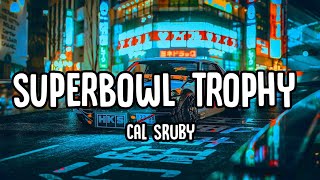 Cal Scruby - Super bowl trophy
