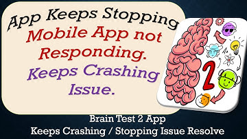 How To Fix Brain Test 2 App Keeps Stopping | Keeps Crashing Problem | Problem Resolved