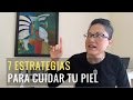 7 Estrategias para tener tu piel saludable y más joven