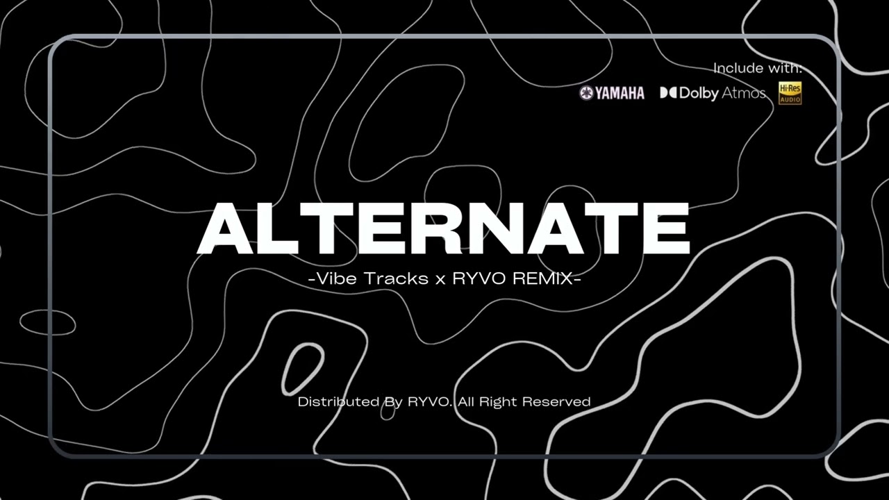 Vibe Tracks & Ryvo Remix - Alternate