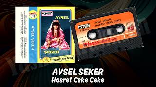 Aysel Seker - Hasret Ceke Ceke - Uzelli 110 (Avrupa Baski)