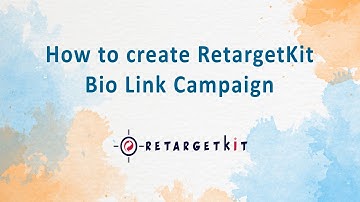 How to create RetargetKit Bio Link campaign
