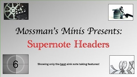 Mossman’s Minis: Supernote Headers