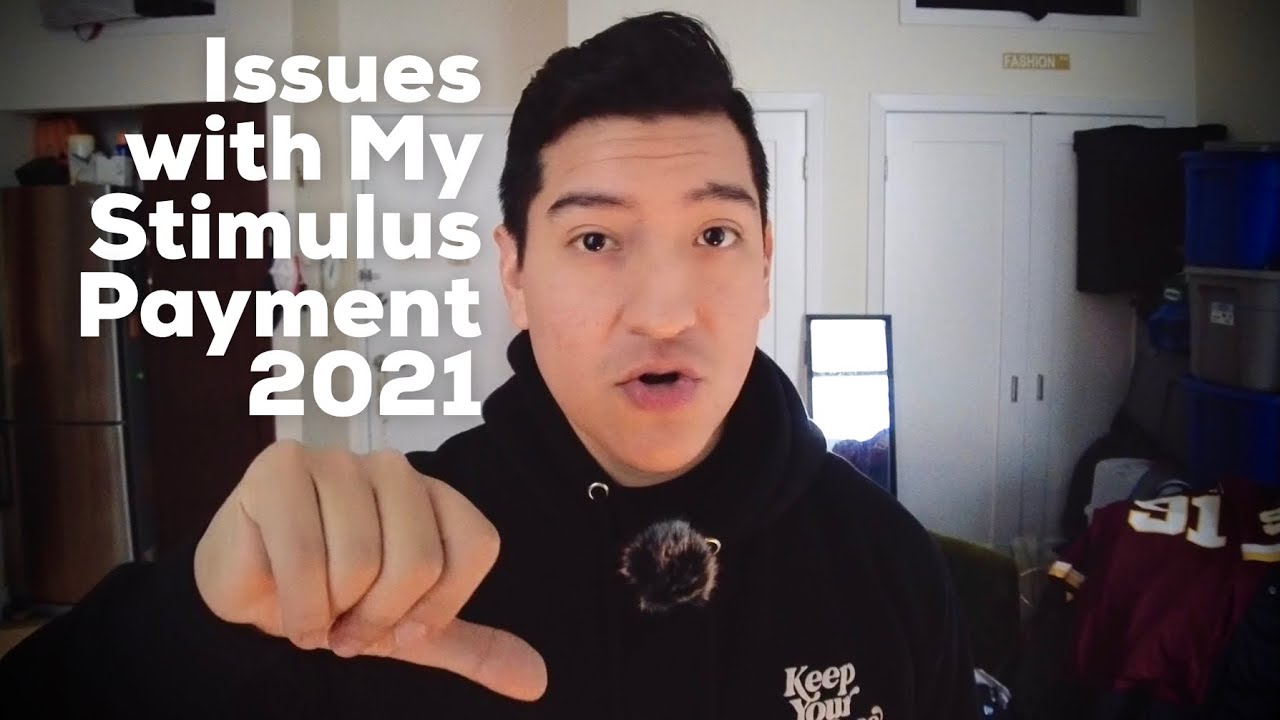 Issues with My Stimulus Payment in 2021 😒