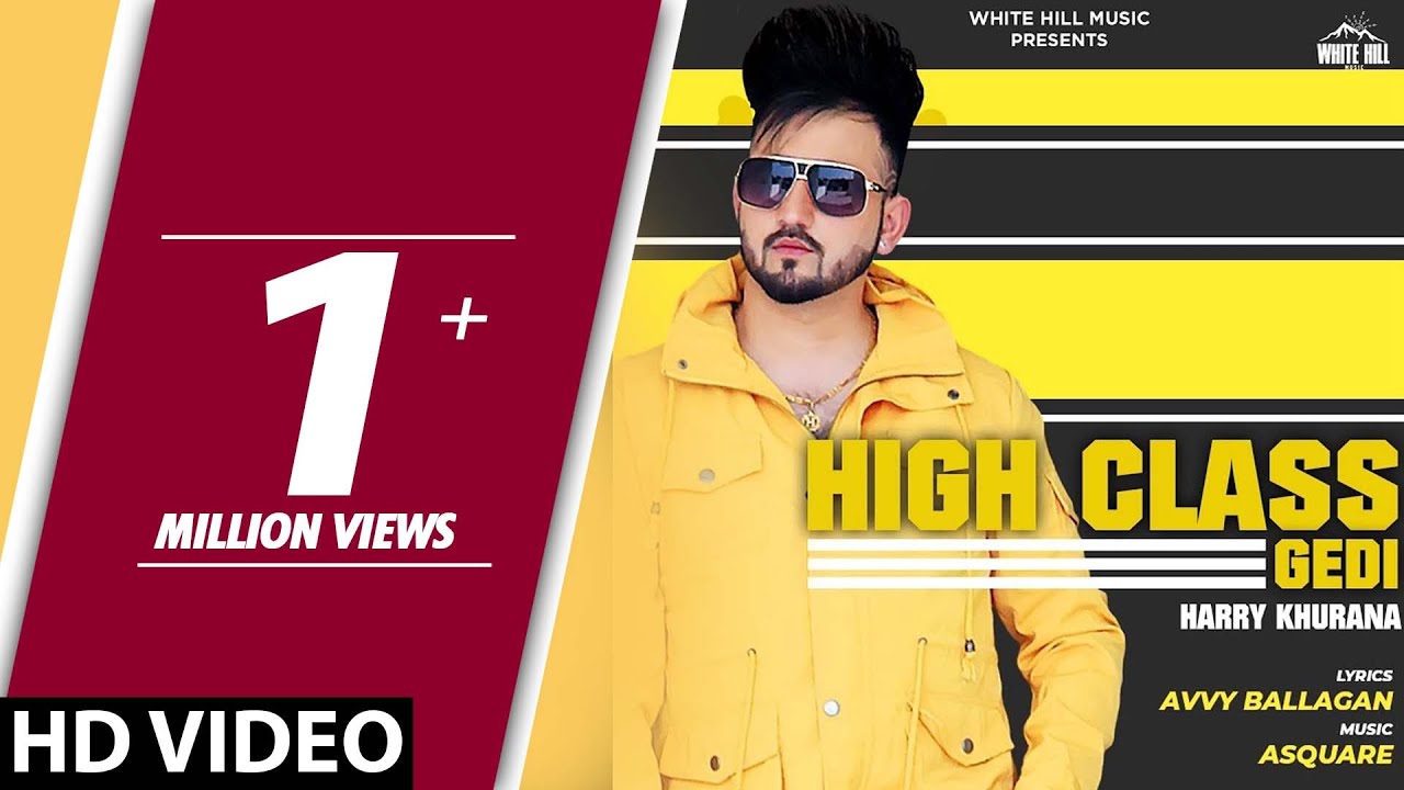white hills High Class Gedi (Official Video) Harry Khurana | New Song 2018 | White Hill Music