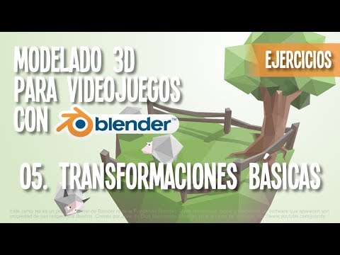05 - Transformaciones Básicas - Ejercicios - Modelado 3D para videojuegos con Blender