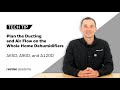 Plan the Ducting and Airflow on the A65D, A90D, and A120D Whole Home Dehumidifiers.