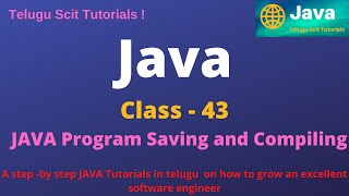Java||class -43||JAVA Program Save Compilation||Java Tutorial for Beginners - in Telugu and English Java Class 44 Java Program Compilation Java Tutorial For Beginners In Telugu And English