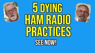 5 Dying Aspects of Ham Radio -- Replaced with???