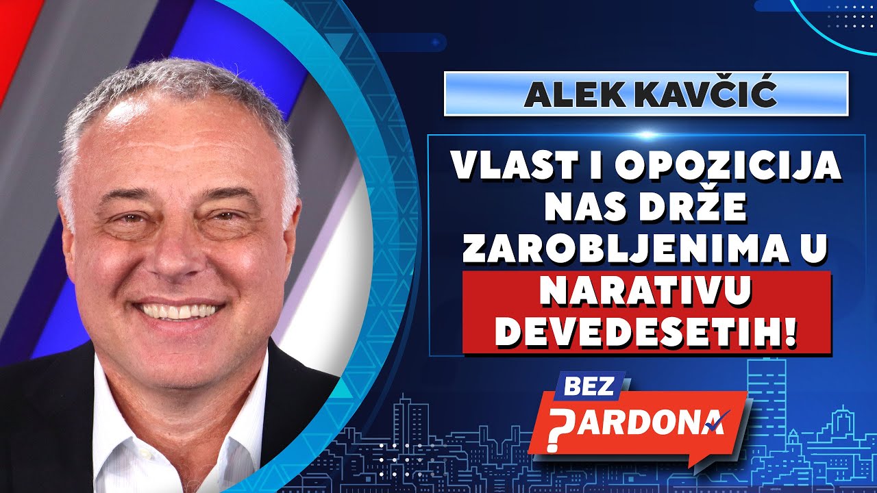 BEZ PARDONA | Alek Kavčić: Vlast i opozicija nas drže zarobljenima u narativu devedesetih!
