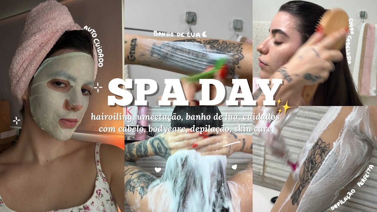 SPA DAY ✶ hairoiling, banho de lua, umectação, bodycare, skincare, autocuidado 