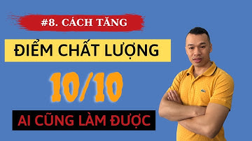 Hướng Dẫn Tăng Điểm Chất Lượng Quảng Cáo Google ADS | Điểm Chất lượng Google Ads