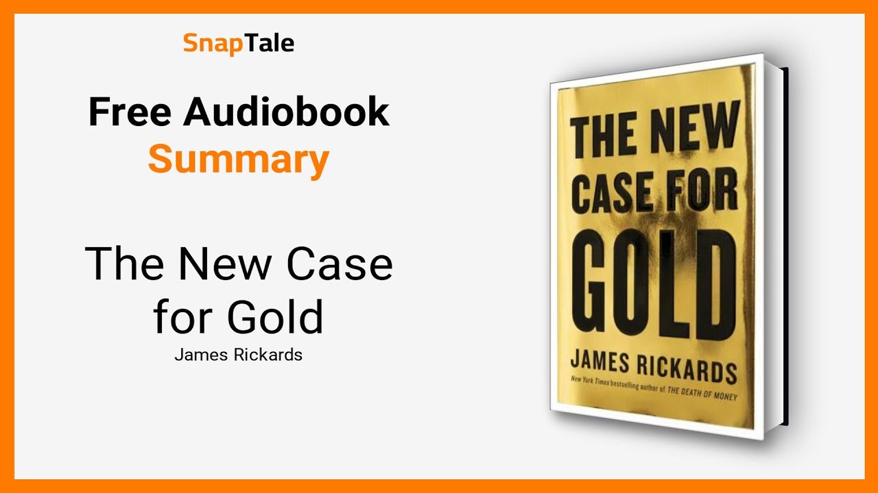The New Case for Gold by James Rickards: 10 Minute Summary