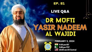 Ep 81 Live Qa Dr Mufti Yasir Nadeem Al Wajidi
