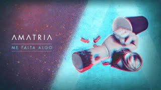 Video thumbnail of "Amatria - Me falta algo (lyric video)"