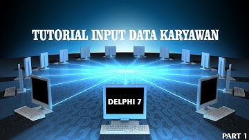 Tutorial data input of employees at Delphi 7 [PART 1]