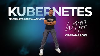 Kubernetes Centralised Log Management with Grafana-Loki
