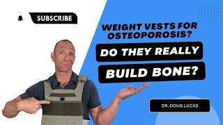 Weight Vests for Osteoporosis? Do They Really Build Bone?