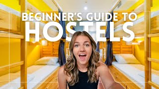Beginners Guide To Hostels Everything You Need To Know About Staying In A Hostel