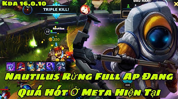 Nautilus đi rừng vị tướng đáng chơi nhất ở meta hiện tại full Ap một dội bay màu ||LMHT tốc chiến