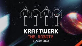 Kraftwerk - The Robots (R.Peres Remix 2024)