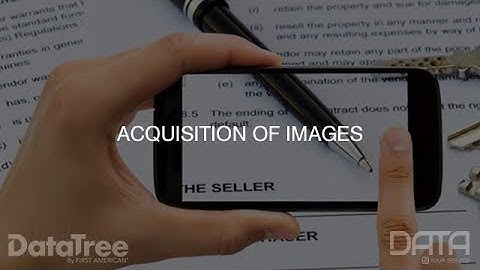 Acquisition of Images: Data 101 Series | DataTree by First American