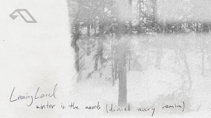 Leaving Laurel - Winter In The Woods (Daniel Avery...