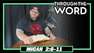 Through The Word - Micah 2:6-11